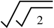 sqrt(sqrt(2))